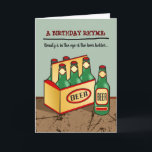 Funny Birthday Card | 6 Pack of Beer Rhyme<br><div class="desc">Funny birthday card with 6 hand drawn bottles of beer on a textured background. Short rhyme message provided. Feel free to personalize this funny birthday card with your own text and images. This card is also great for other occasions such as just because and more.</div>
