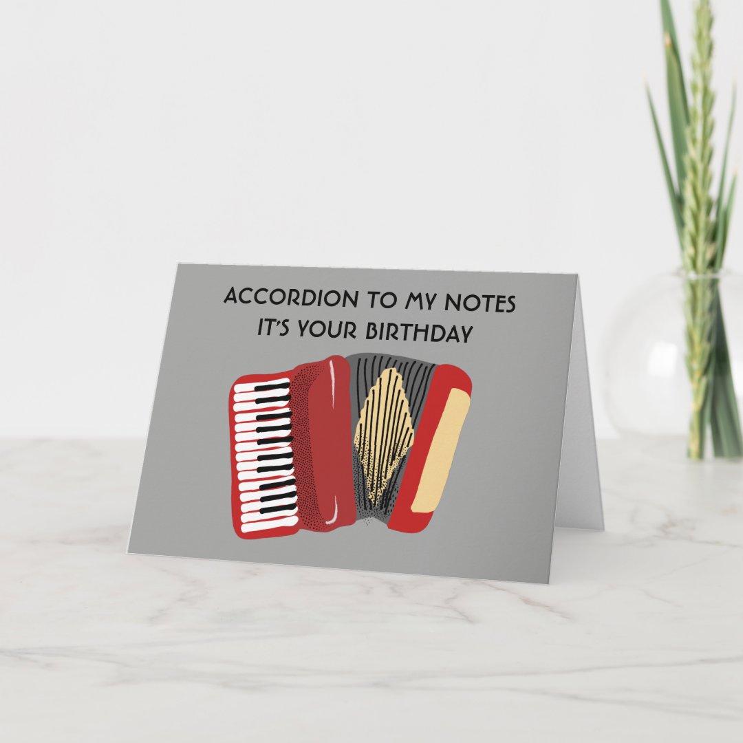 Funny Birthday Card for Accordion Players Zazzle