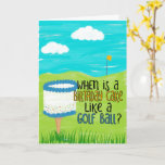 Funny Birthday Card for Golfers, Golfing Themed<br><div class="desc">This humorous greeting card is perfect for golfers. This card features an illustration of a birthday cake on a golf tee with the message on the front: WHEN IS A BIRTHDAY CAKE LIKE A GOLF BALL? and the message inside: WHEN YOU SLICE IT! HAPPY BIRTHDAY!</div>