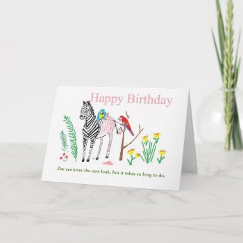 Funny Birthday Card For Her. by artistjandavies at Zazzle
