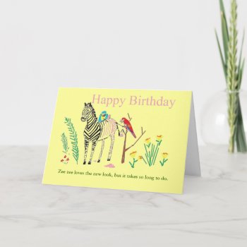 Funny Birthday Card For Her. by artistjandavies at Zazzle