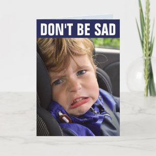FUNNY BIRTHDAY CARD FOR HIM - CRYING LITTLE BOY