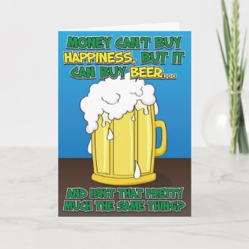 Funny Birthday Card For Man - Beer! by melissaek at Zazzle