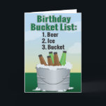 Funny Birthday Card for man - Beer bucket list<br><div class="desc">Funny Birthday Card for man - Birthday bucket list: 1. Beer,  2. Ice,  3. Bucket.</div>