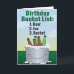 Funny Birthday Card for man - Beer bucket list<br><div class="desc">Funny Birthday Card for man - Birthday bucket list: 1. Beer,  2. Ice,  3. Bucket.</div>