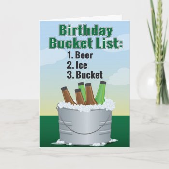 Funny Birthday Card For Man - Beer Bucket List by melissaek at Zazzle