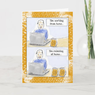 Funny Birthday Card For Men: "Working from Home"