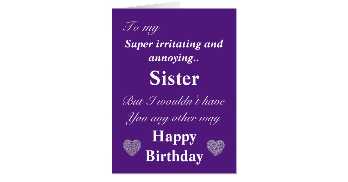 Funny birthday card for sister | Zazzle