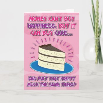 Funny Birthday Card For Woman - Happiness Is Cake! by melissaek at Zazzle