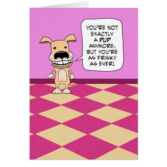 Funny birthday card Frisky Pup