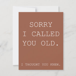 Funny birthday card- sorry I called you old Holiday Card