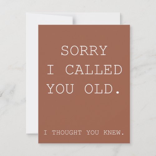 Funny birthday card_ sorry I called you old Holiday Card