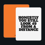 Funny Birthday Card You Still Look49 From Distance<br><div class="desc">Make their birthday unforgettable with this funny birthday card for a friend who can handle savage humor. Featuring a bold age joke about still looking 49 from a distance, this card is perfect for milestone birthdays, roast-style celebrations, and friends who love sarcasm. Fully customizable and ideal for anyone who enjoys...</div>