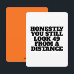 Funny Birthday Card You Still Look49 From Distance<br><div class="desc">Make their birthday unforgettable with this funny birthday card for a friend who can handle savage humor. Featuring a bold age joke about still looking 49 from a distance, this card is perfect for milestone birthdays, roast-style celebrations, and friends who love sarcasm. Fully customizable and ideal for anyone who enjoys...</div>