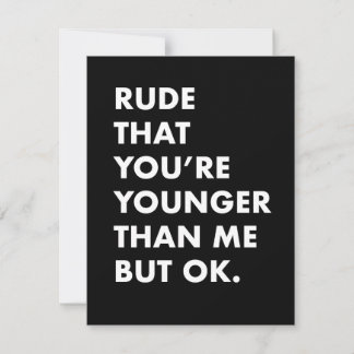 Funny birthday card- younger than me card