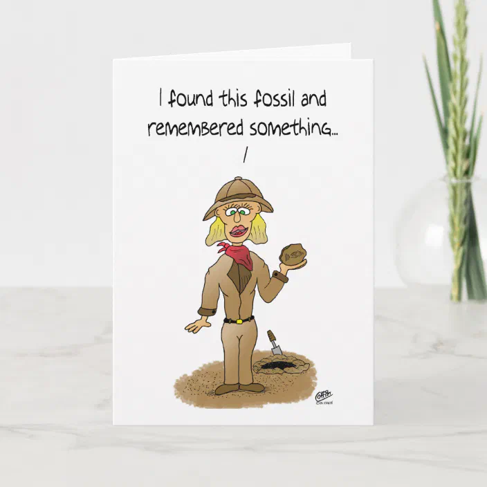 Funny Birthday Cards: Found Fossil Card | Zazzle.com