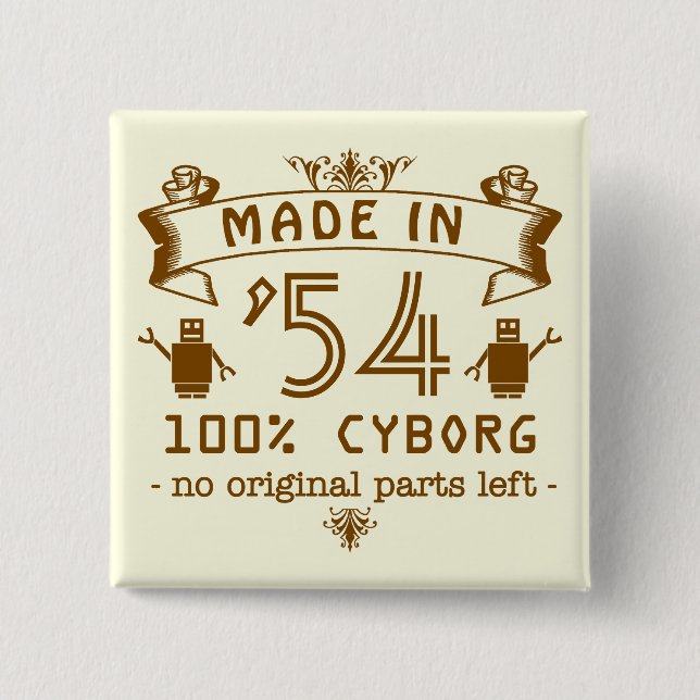 Funny Birthday Cyborg with Customizable Year Button (Front)