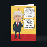 Funny Birthday: Donald Trump Builds a Cake Wall Card<br><div class="desc">This funny birthday cake features a guy who looks suspiciously like Donald Trump,  pledging to build a wall around the cake with so many dangerous candles. ©2015 Chuck Ingwersen</div>