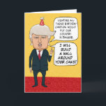 Funny Birthday: Donald Trump Builds a Cake Wall Card<br><div class="desc">This funny birthday cake features a guy who looks suspiciously like Donald Trump,  pledging to build a wall around the cake with so many dangerous candles. ©2015 Chuck Ingwersen</div>
