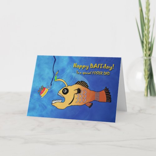 Funny Birthday for Foster Dad Anglerfish Baitday Card
