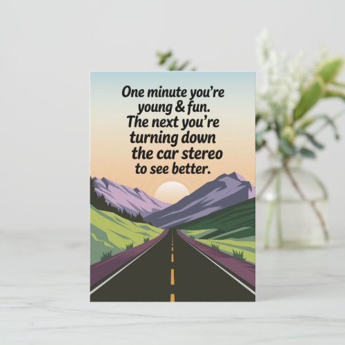 Funny Birthday Getting Old Turning Down the Car