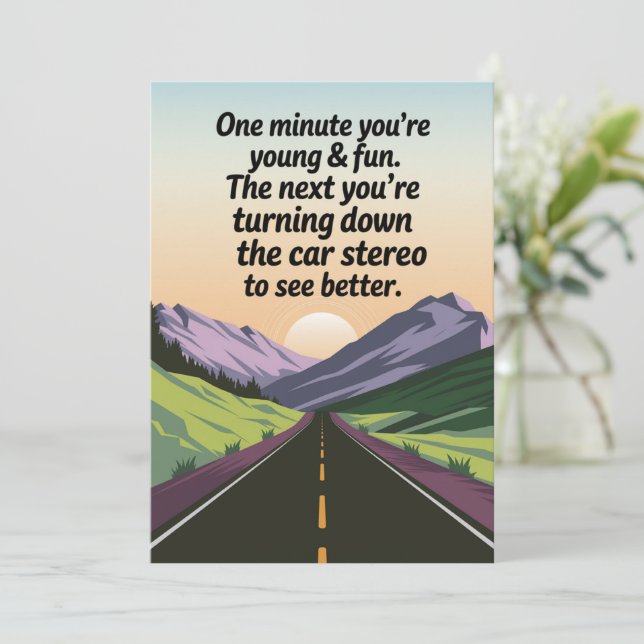 Funny Birthday Getting Old Turning Down the Car Invitation (Standing Front)