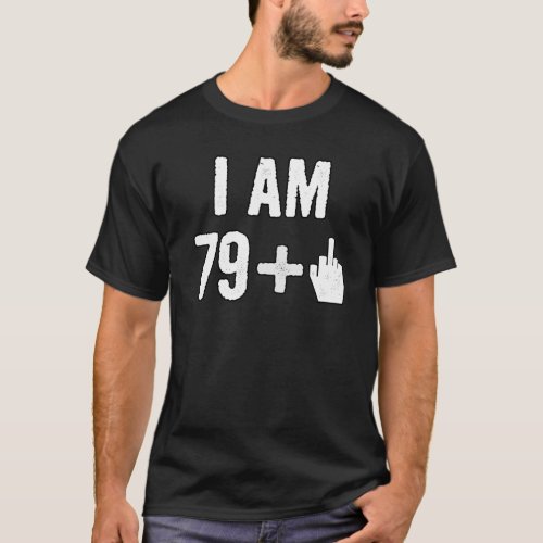 Funny Birthday Gift For 80 Year Old _ I Am 80 Midd T_Shirt