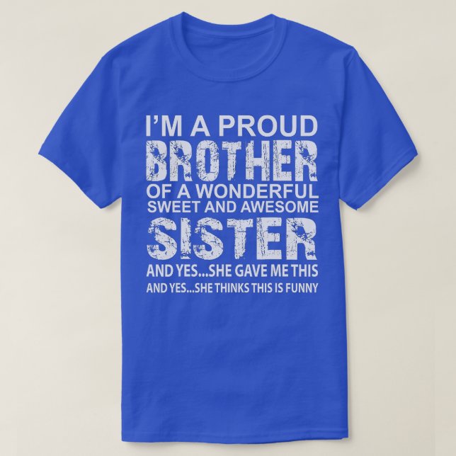 funny Birthday gift for brother from awesome siste T-Shirt (Design Front)