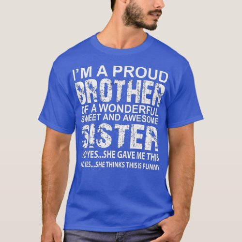 funny Birthday gift for brother from awesome siste T_Shirt