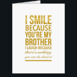 Funny birthday gifts for brothers from big sister card<br><div class="desc">Funny birthday gifts for brothers from big sister brother smile</div>