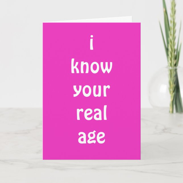 Funny Birthday Girl friends I know your real age Thank You Card (Front)