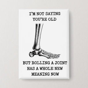 Funny Birthday Husband Joint Getting Old Friend Button