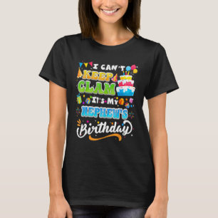 Funny Birthday I Cant Keep Calm Its My Nephew Birt T-Shirt