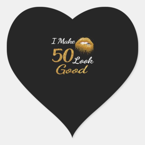 Funny Birthday  I Make 50 Look Good Heart Sticker