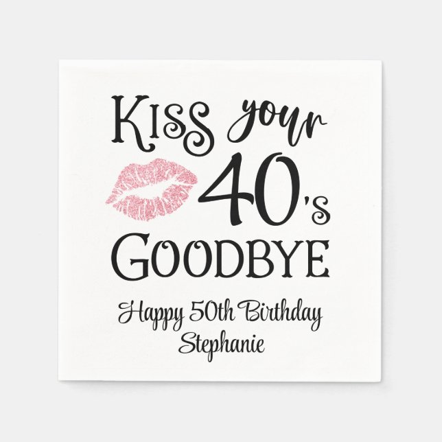 Funny Birthday Kiss Your Decade Goodbye Custom Napkins (Front)