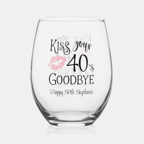 Funny Birthday Kiss Your Decade Goodbye Stemless Wine Glass
