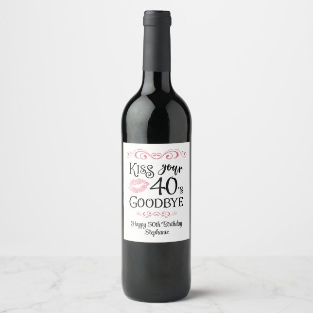 Funny Birthday Kiss Your Decade Goodbye Wine Label (Front)