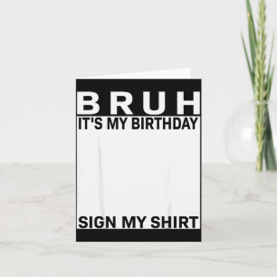 Funny Birthday Party Boys Meme Bruh It's My Birthd Card