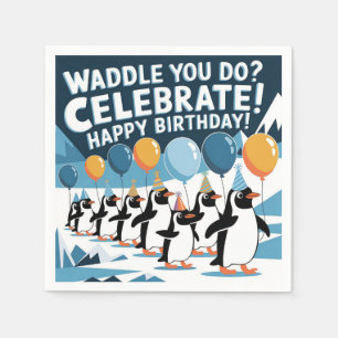 Funny Birthday Penguins Design - "Waddle You Do? Napkins