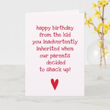 Funny Birthday Quote for Stepsiter or stepbrother