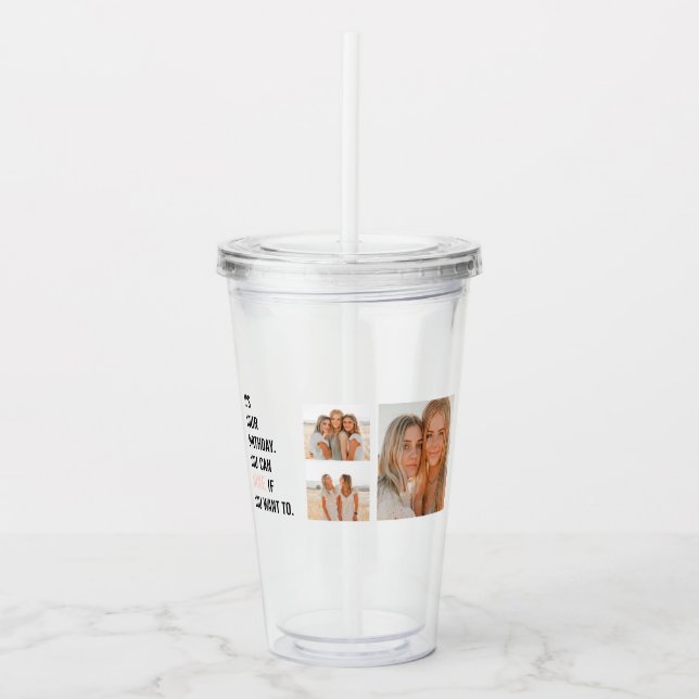 Funny Birthday Quotes | Collage Photo | Best Gift Acrylic Tumbler (Front)
