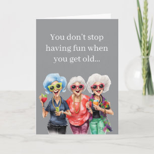 Funny Birthday – You Don’t Stop Having Fun When Ol Card
