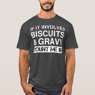Funny Biscuits And Gravy American Breakfast Food T-Shirt