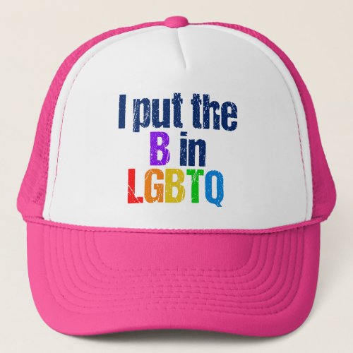 Funny Bisexual LGBTQ Rainbow Humor Quote Trucker Hat