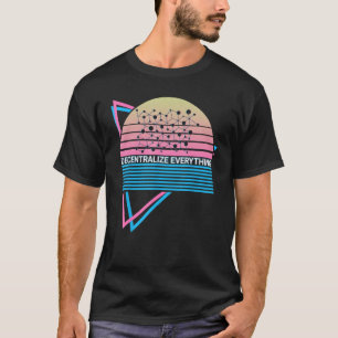 Funny Bitcoin Crypto Cryptocurrency Decentralize E T-Shirt