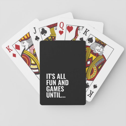 Funny Black and White Bold Quote Fun Games Playing Cards