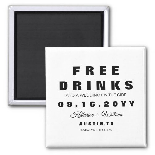 Funny Black and White Free Drinks Save The Date Magnet