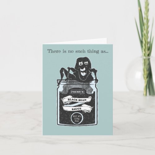 Funny Black Bean Sauce Monster Card