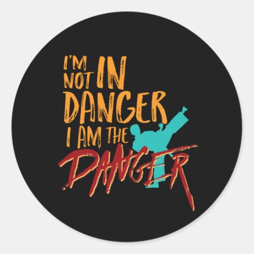 Funny Black Belt Martial Arts I Am The Danger Classic Round Sticker