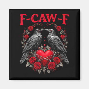 Funny Black Bird F-caw-f Anti Valentines Day Singl Magnet